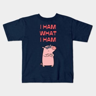 I Ham What I Ham Kids T-Shirt